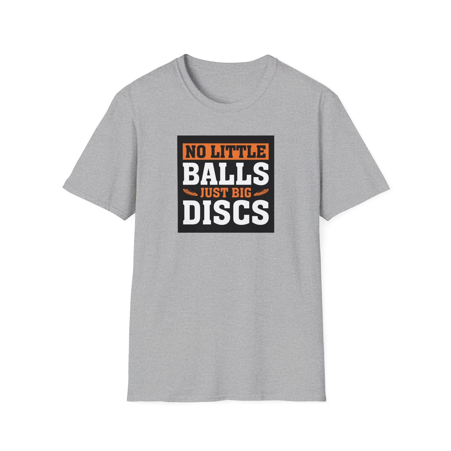 No Little Balls, Just Big Discs Disc Golf Apparel Softstyle T-Shirt by Celestial