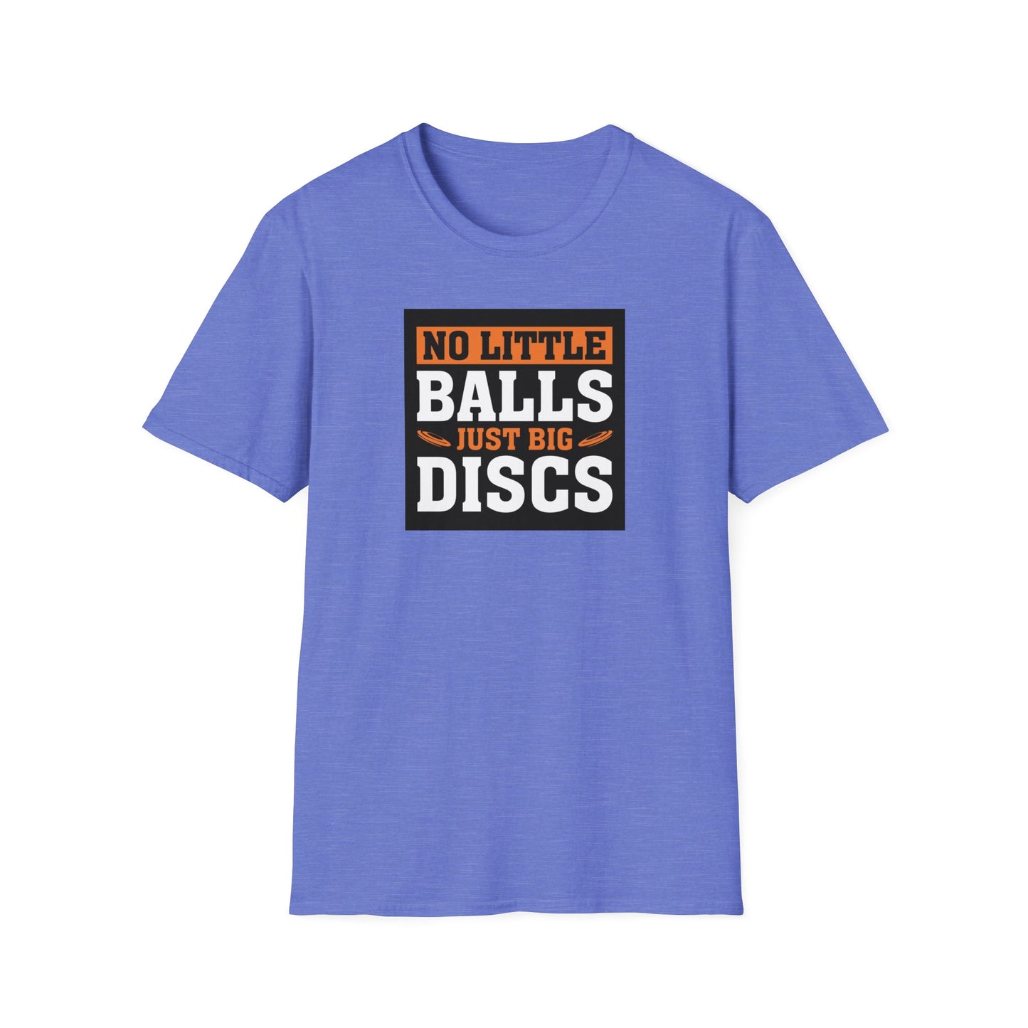 No Little Balls, Just Big Discs Disc Golf Apparel Softstyle T-Shirt by Celestial