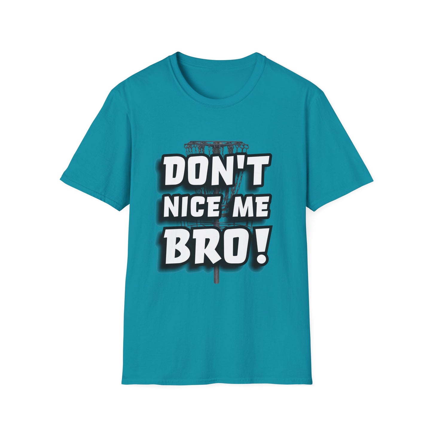 Don't Nice Me Bro! Disc Golf Apparel Softstyle T-Shirt by Celestial