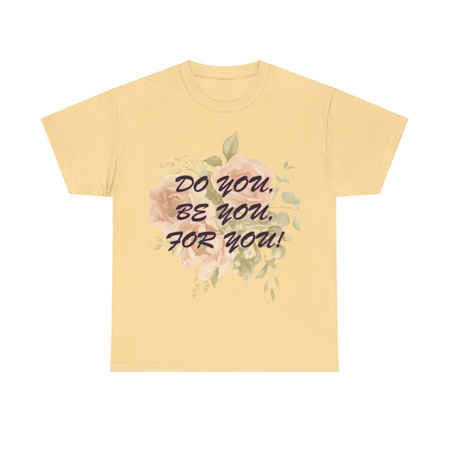 "Do You, Be You, For You!" Women's Heavy Cotton Tee by Celestial