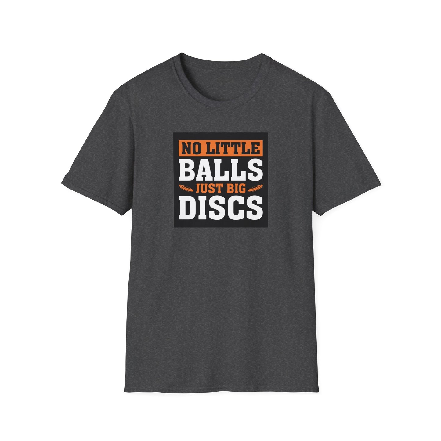 No Little Balls, Just Big Discs Disc Golf Apparel Softstyle T-Shirt by Celestial