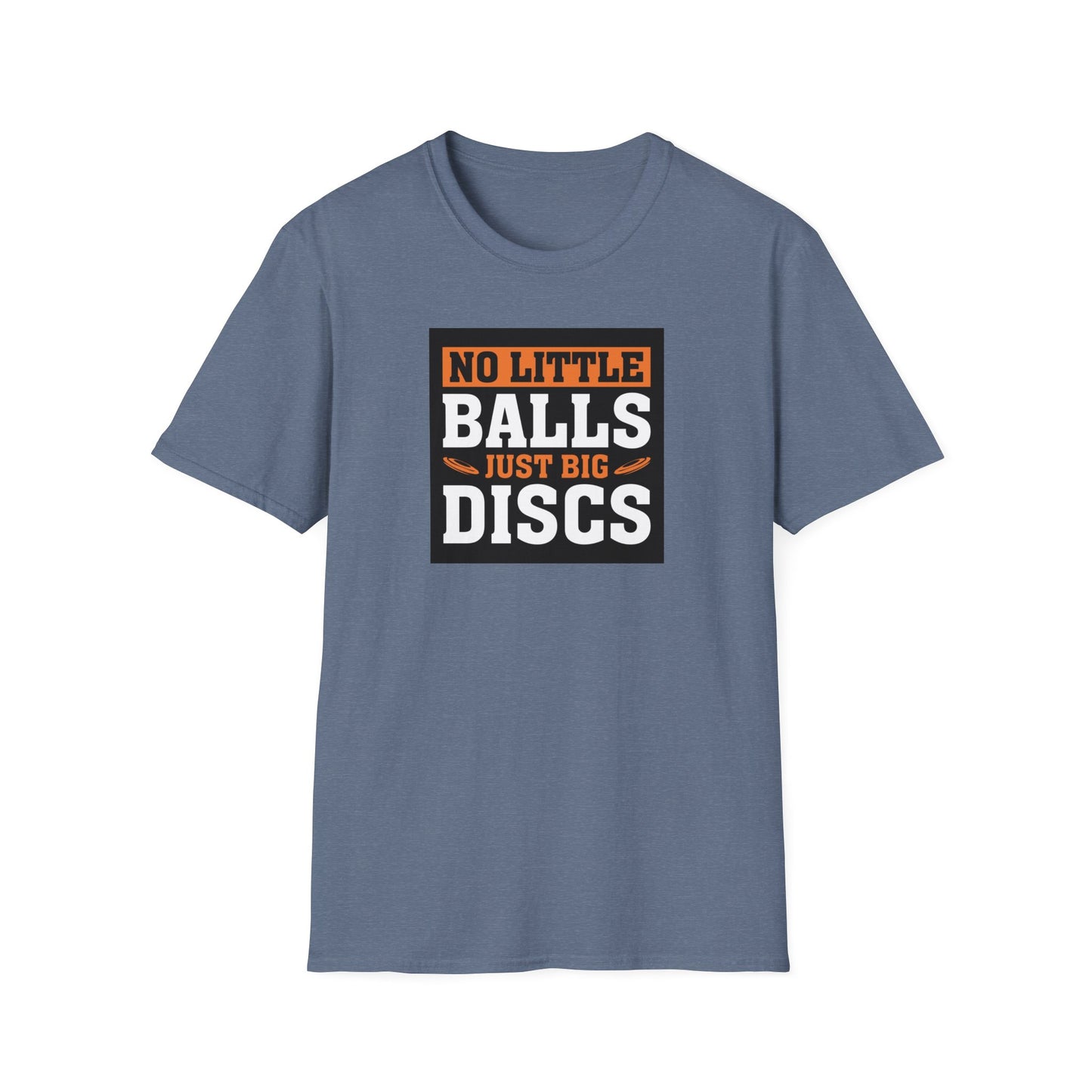 No Little Balls, Just Big Discs Disc Golf Apparel Softstyle T-Shirt by Celestial