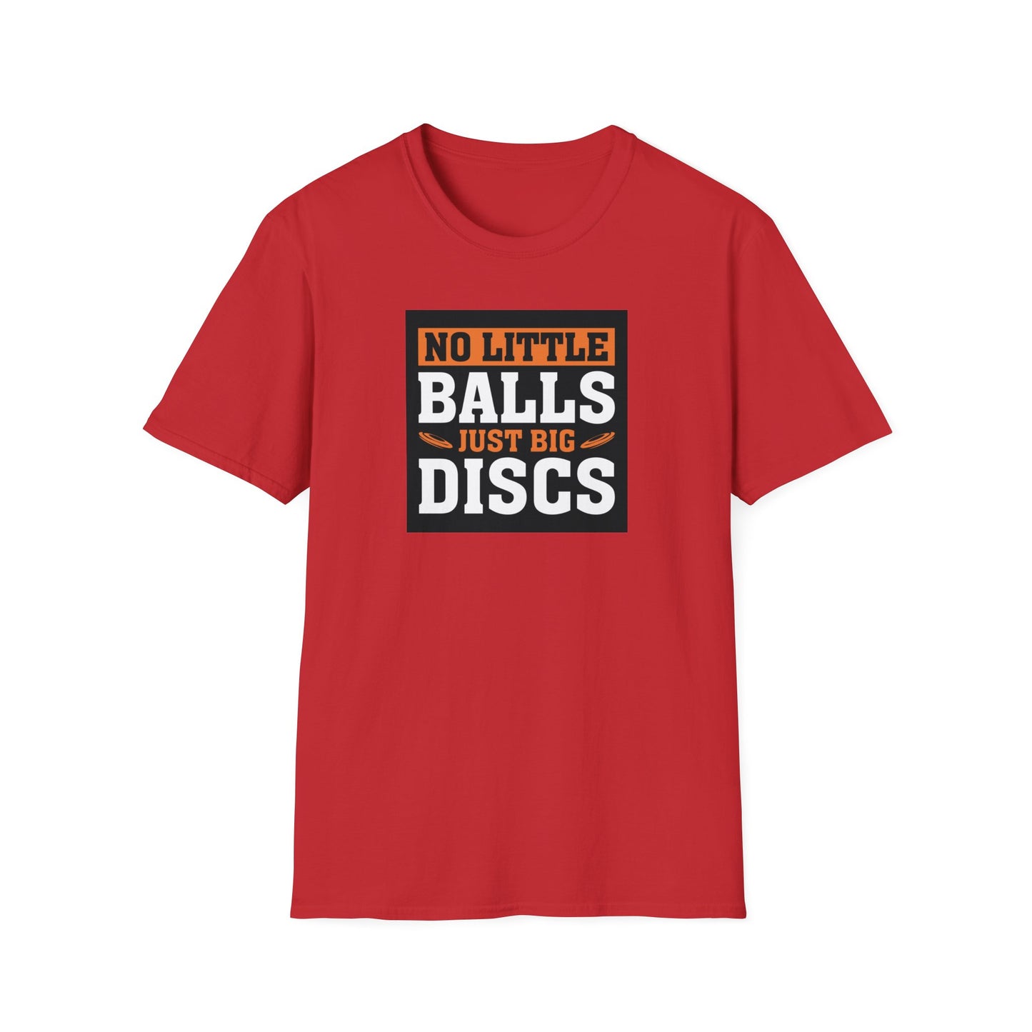 No Little Balls, Just Big Discs Disc Golf Apparel Softstyle T-Shirt by Celestial