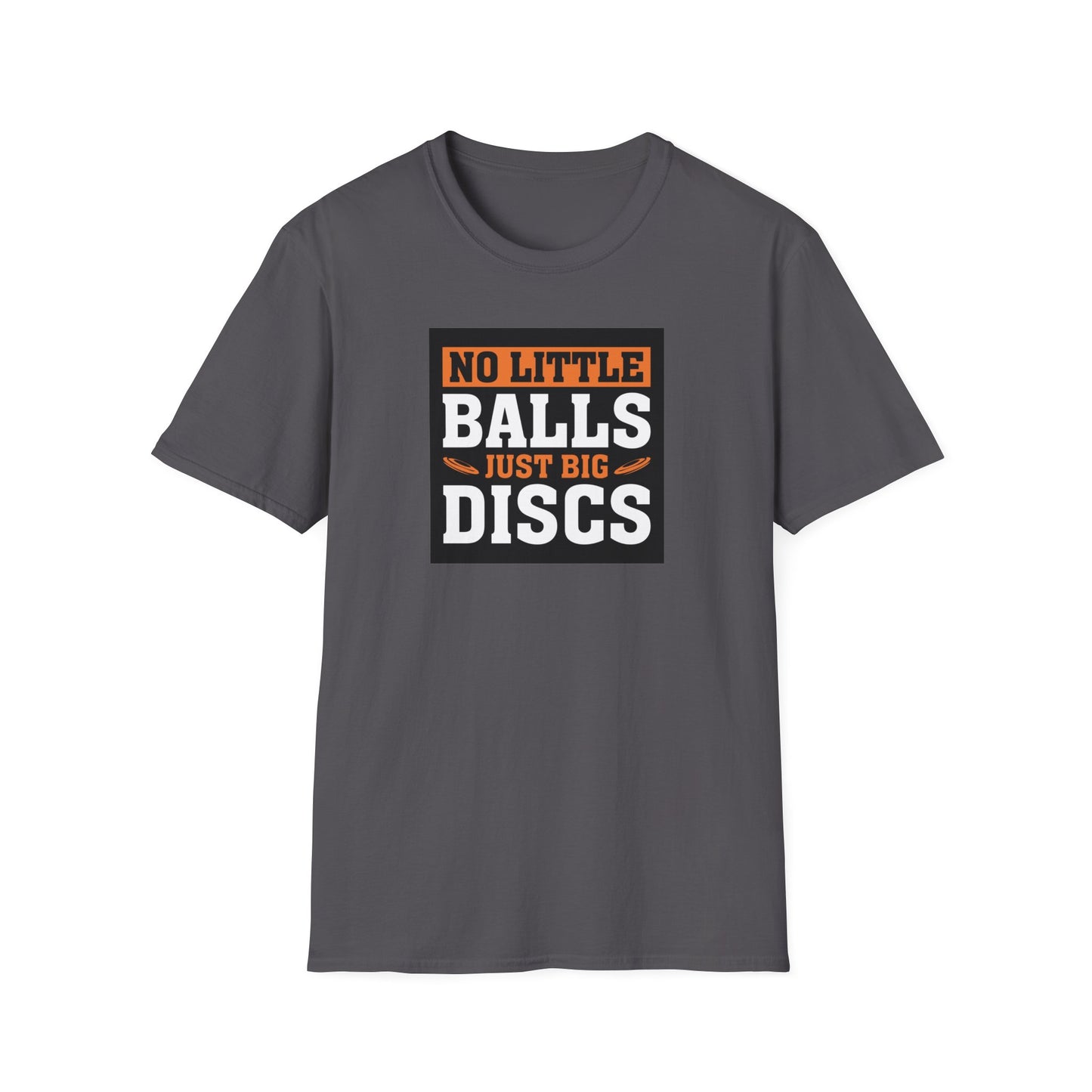 No Little Balls, Just Big Discs Disc Golf Apparel Softstyle T-Shirt by Celestial