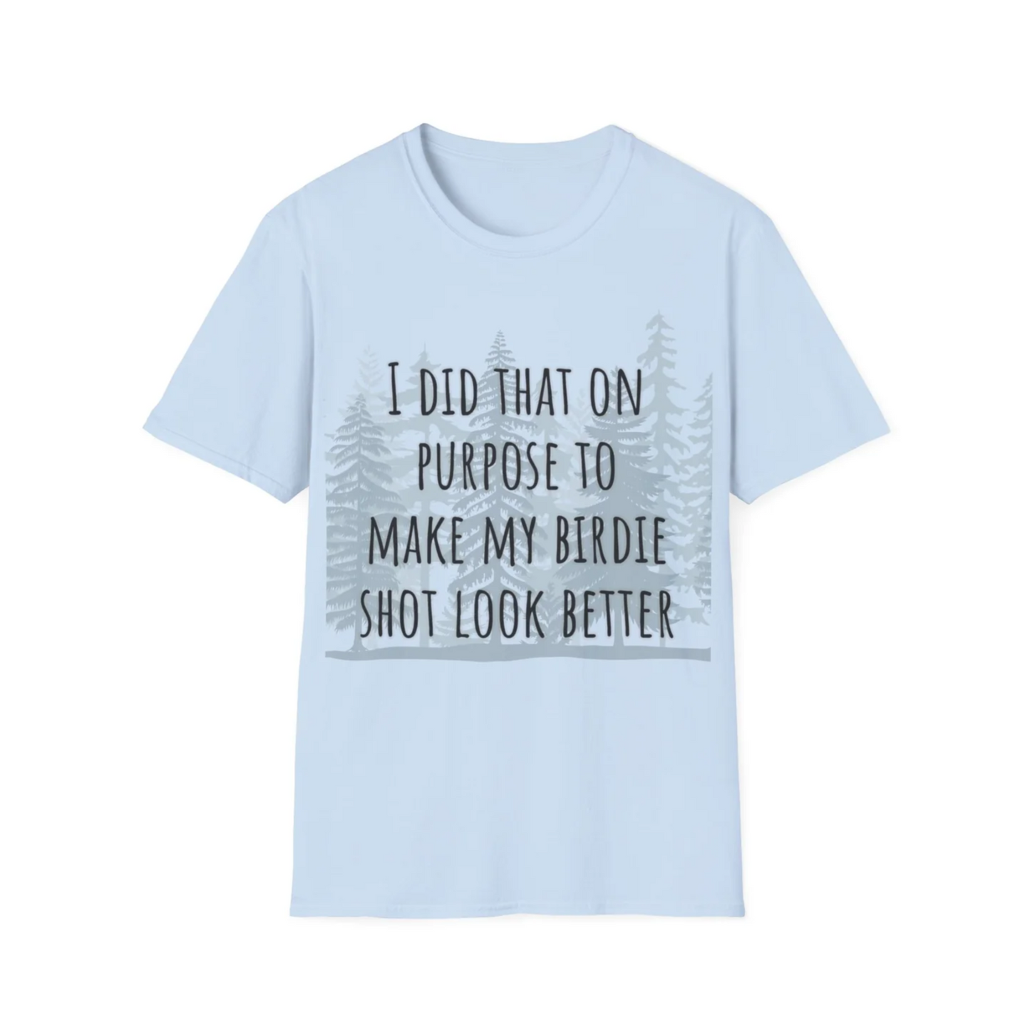 NEW I Did That On Purpose... Disc Golf Apparel Softstyle T-Shirt by Celestial