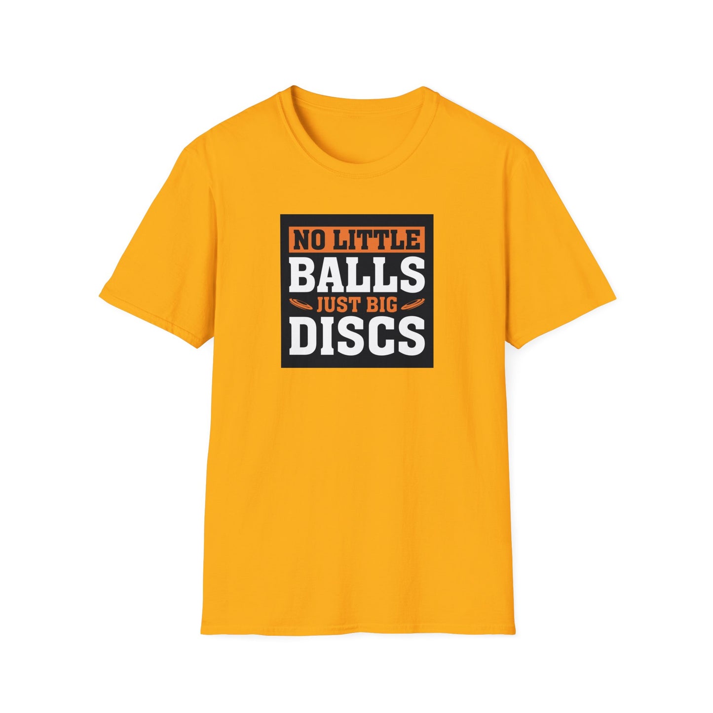 No Little Balls, Just Big Discs Disc Golf Apparel Softstyle T-Shirt by Celestial