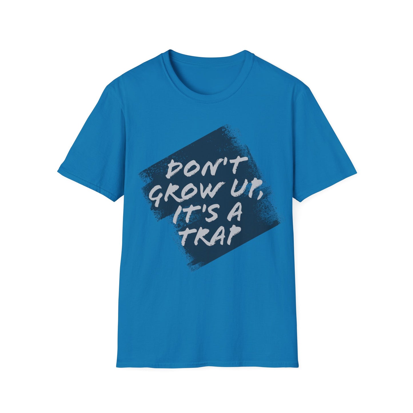 "Don't grow up, it's a trap" Humorous Apparel Softstyle T-Shirt by Celestial