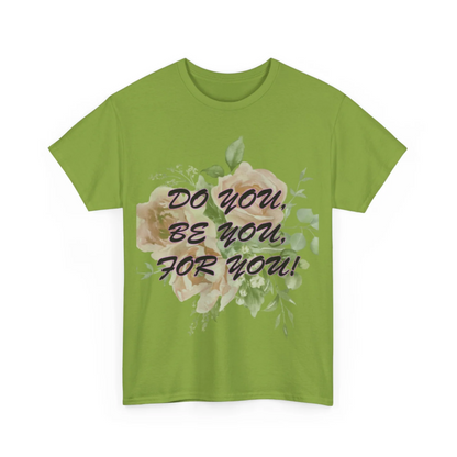 Do You, Be You, For You! Women's Heavy Cotton Tee by Celestial
