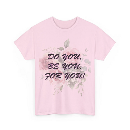 Do You, Be You, For You! Women's Heavy Cotton Tee by Celestial