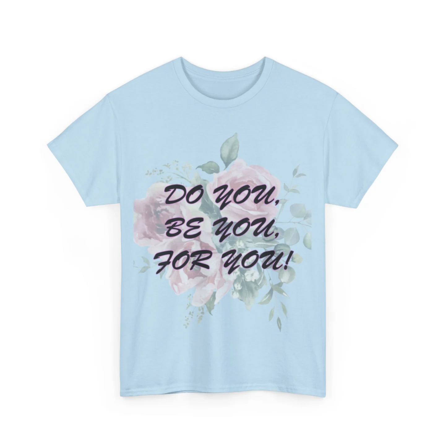 Do You, Be You, For You! Women's Heavy Cotton Tee by Celestial