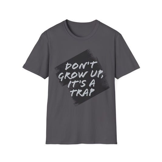 "Don't grow up, it's a trap" Humorous Apparel Softstyle T-Shirt by Celestial